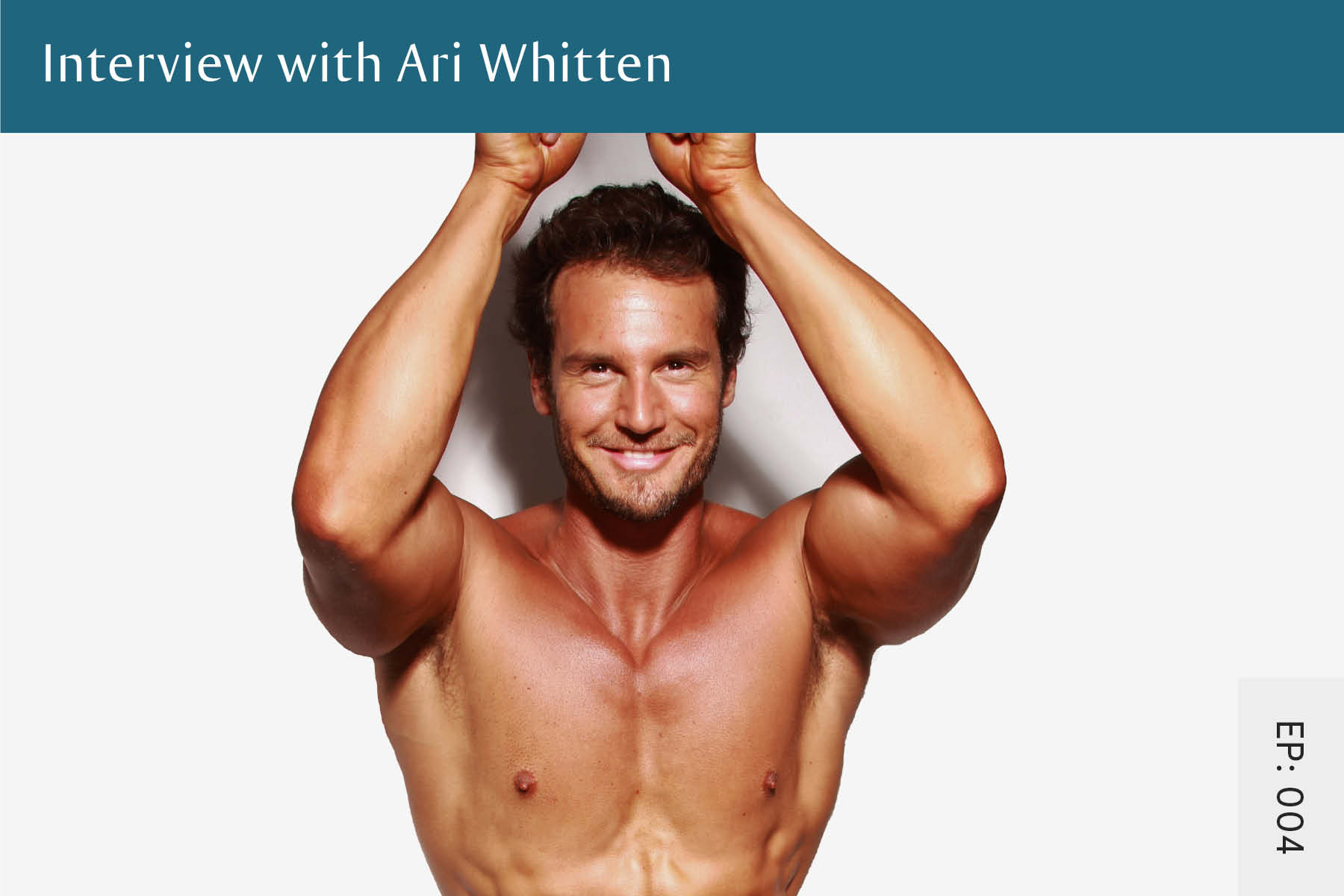 004: Interview with Ari Whitten - Seven Health: Eating Disorder Recovery and Anti Diet Nutritionist