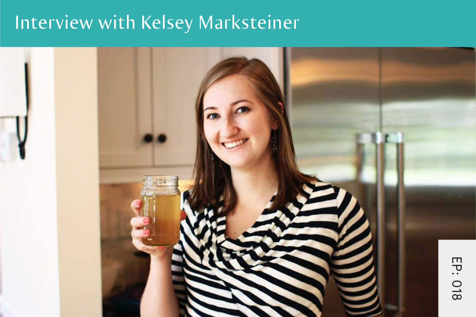 018: Interview with Kelsey Marksteiner - Seven Health: Eating Disorder Recovery and Anti Diet Nutritionist