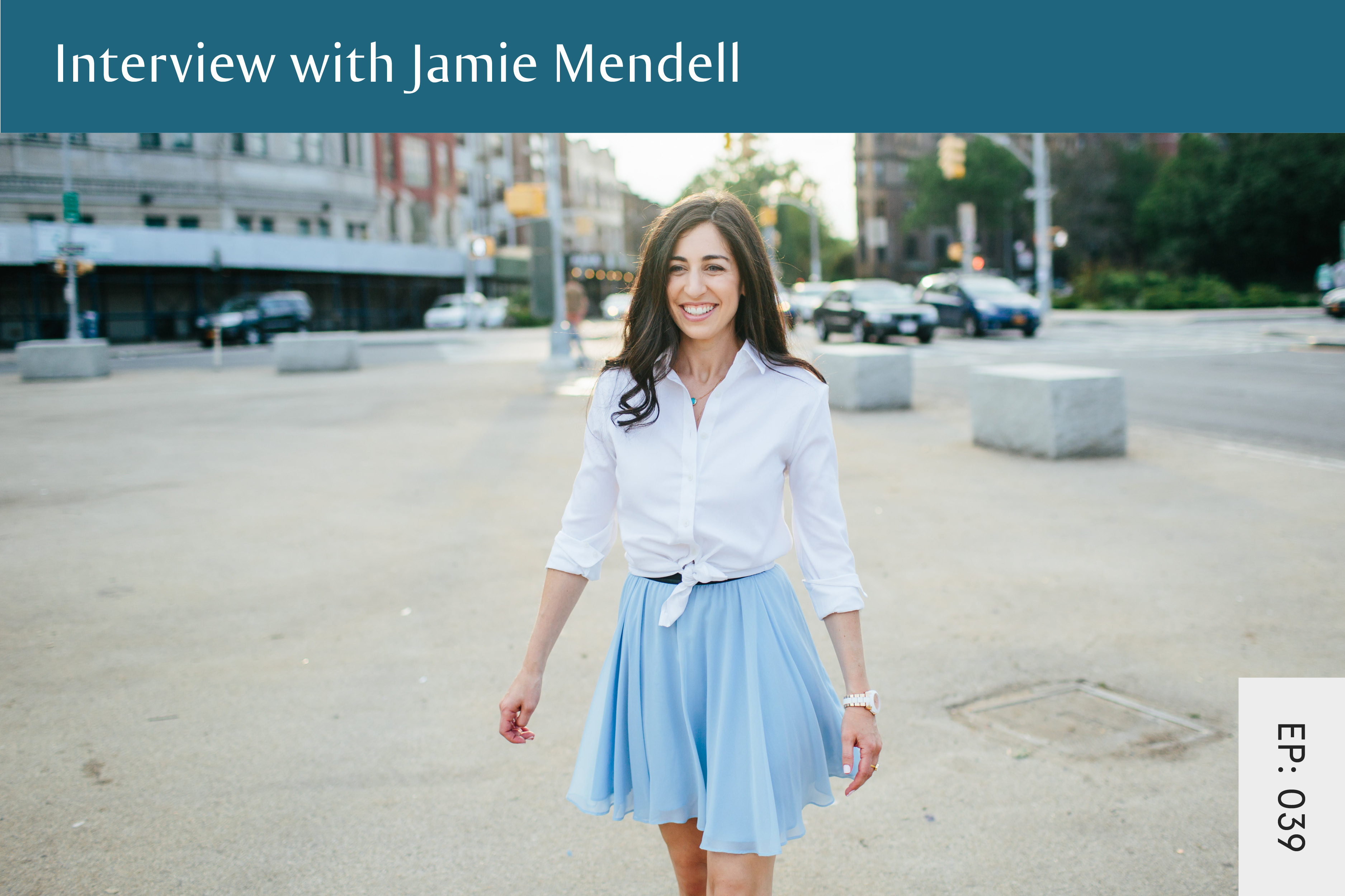 039: Interview with Jamie Mendell - Seven Health: Eating Disorder Recovery and Anti Diet Nutritionist