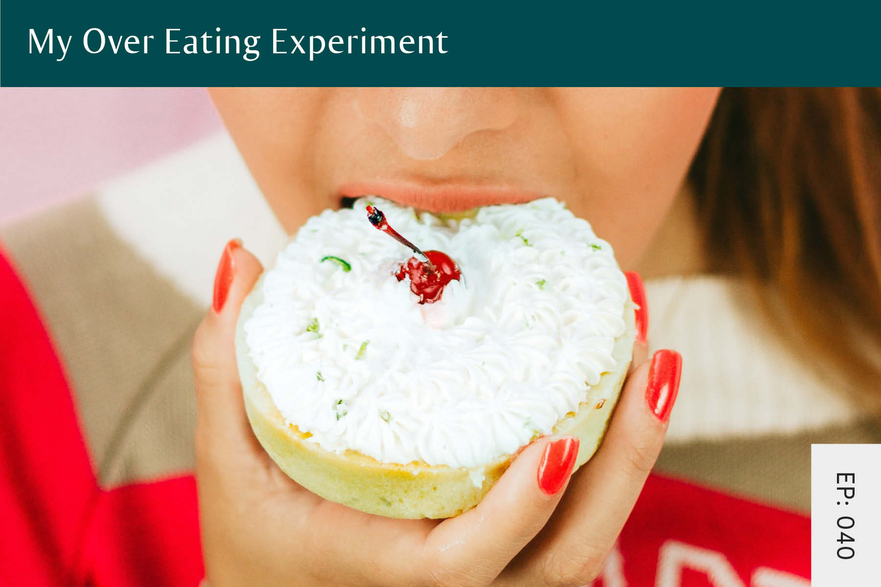 040: My Over Eating Experiment - Seven Health: Eating Disorder Recovery and Anti Diet Nutritionist