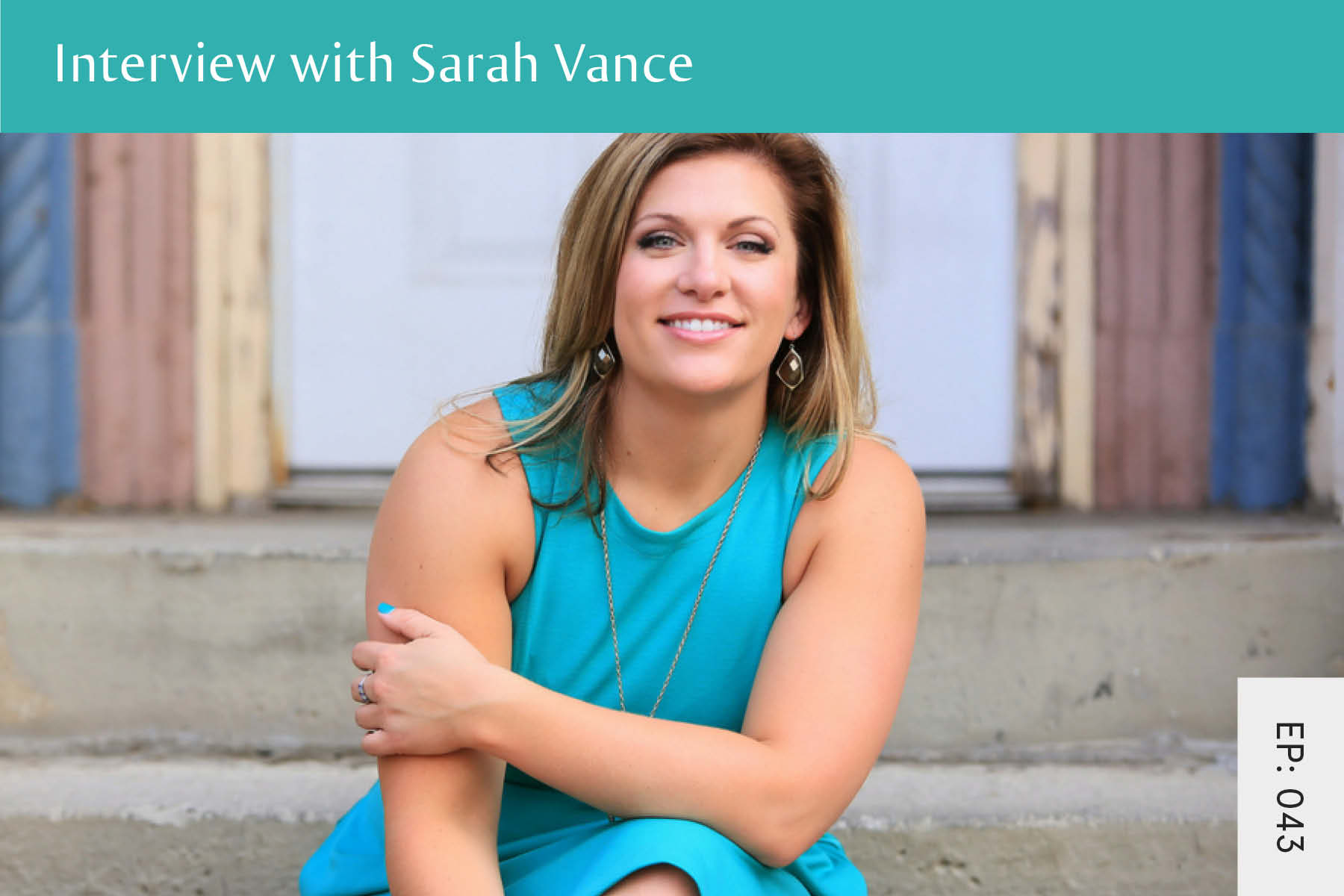 043: Interview with Sarah Vance - Seven Health: Eating Disorder Recovery and Anti Diet Nutritionist