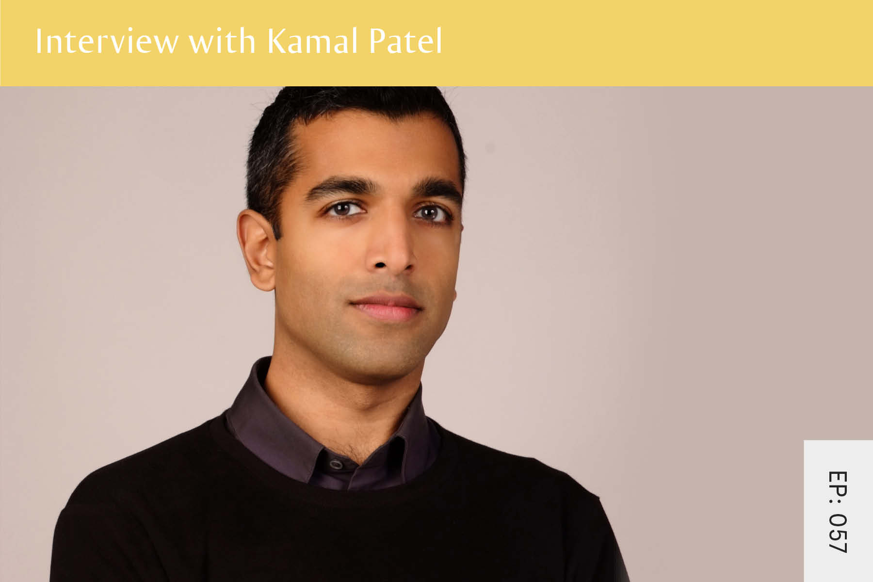 057: Interview with Kamal Patel - Seven Health: Eating Disorder Recovery and Anti Diet Nutritionist