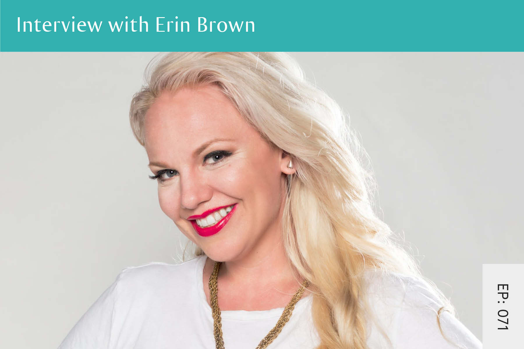 071: Interview with Erin Brown - Seven Health: Eating Disorder Recovery and Anti Diet Nutritionist