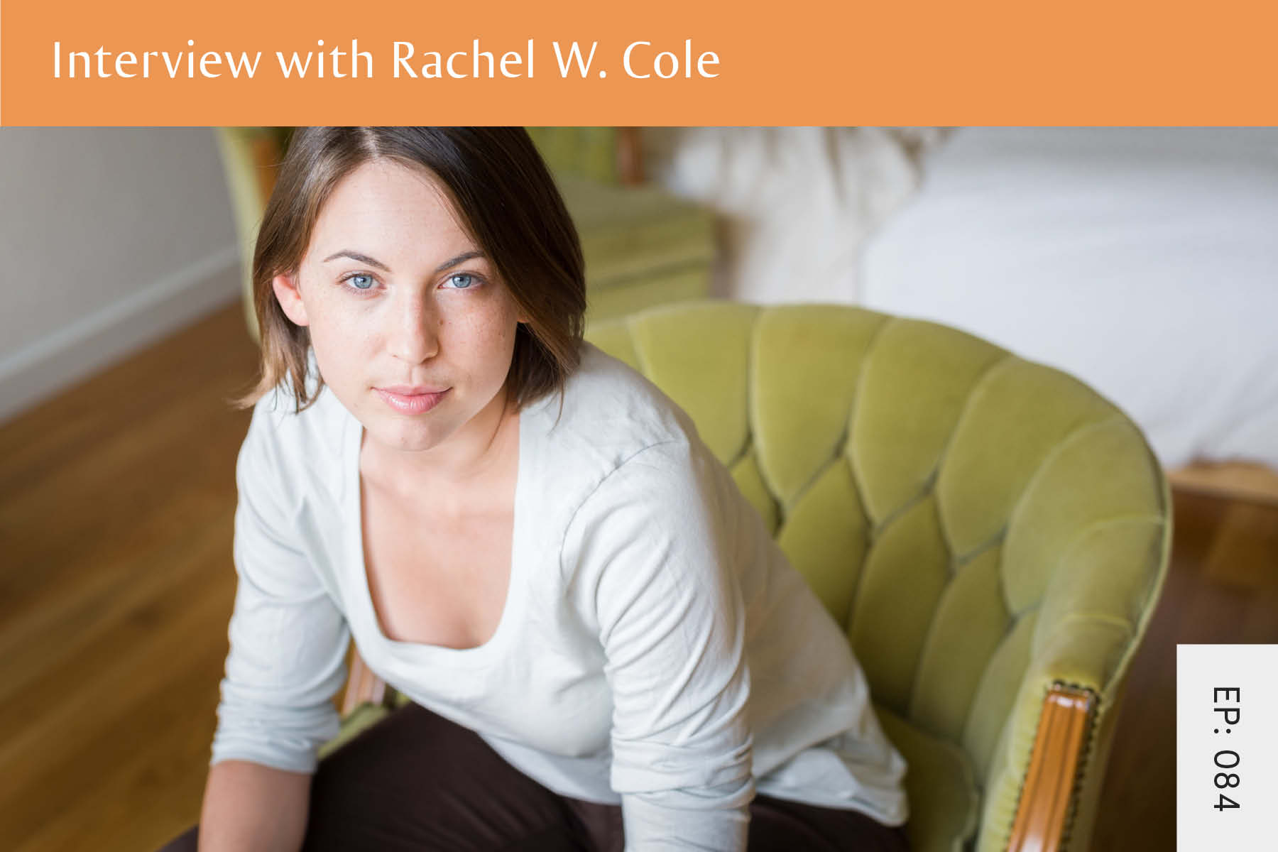 084: Interview with Rachel W. Cole - Seven Health: Eating Disorder Recovery and Anti Diet Nutritionist