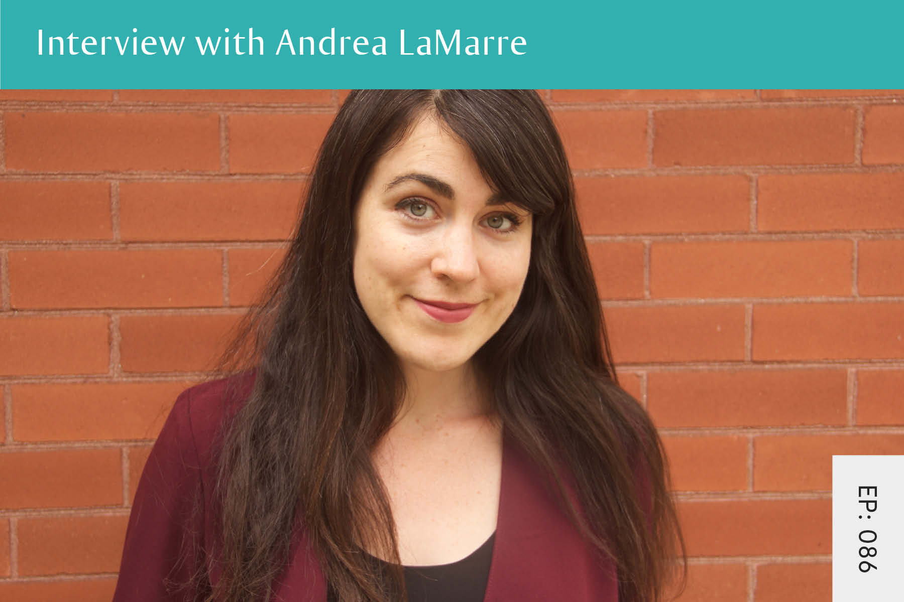 086: Interview with Andrea LaMarre - Seven Health: Eating Disorder Recovery and Anti Diet Nutritionist