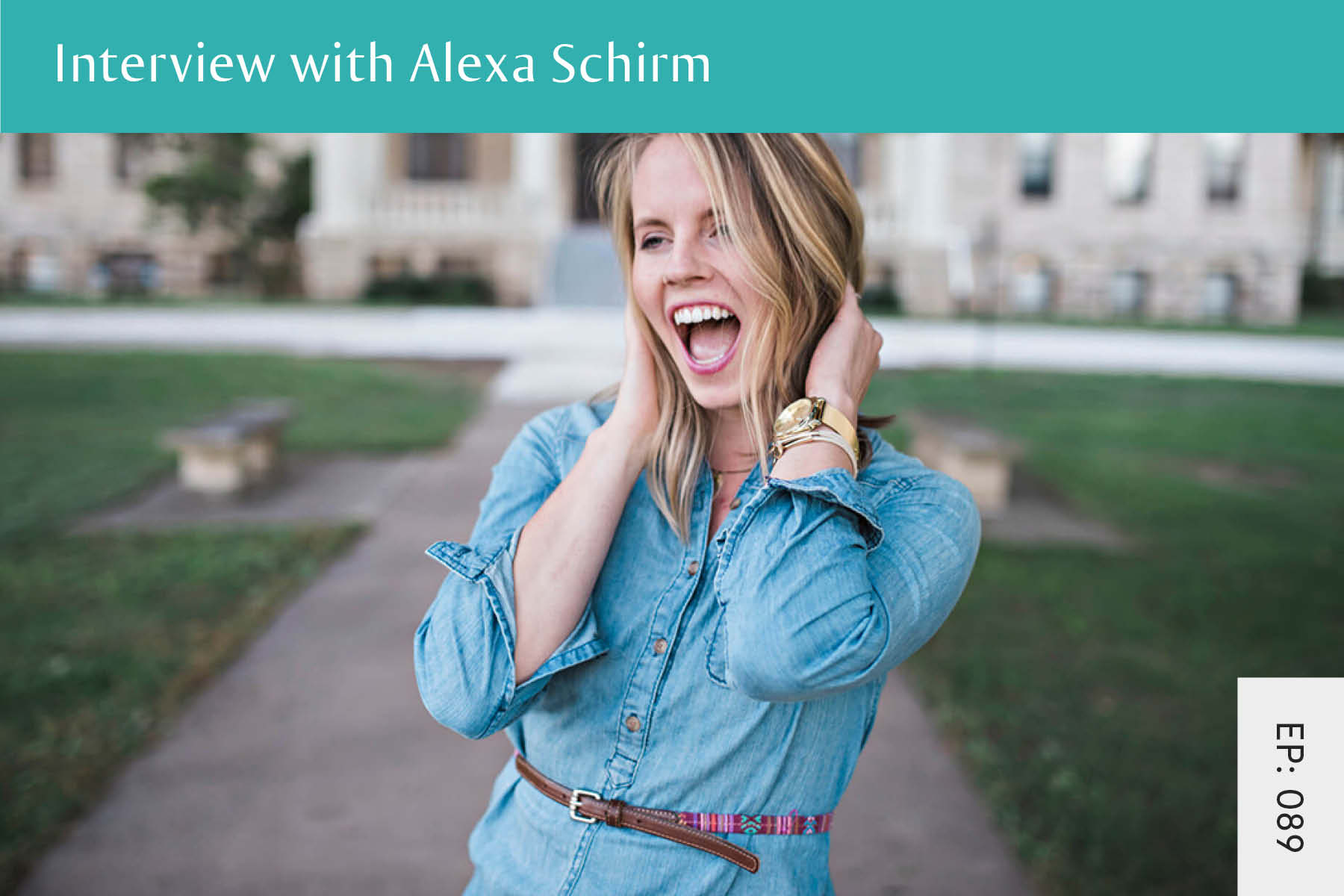 089: Interview with Alexa Schirm - Seven Health: Eating Disorder Recovery and Anti Diet Nutritionist