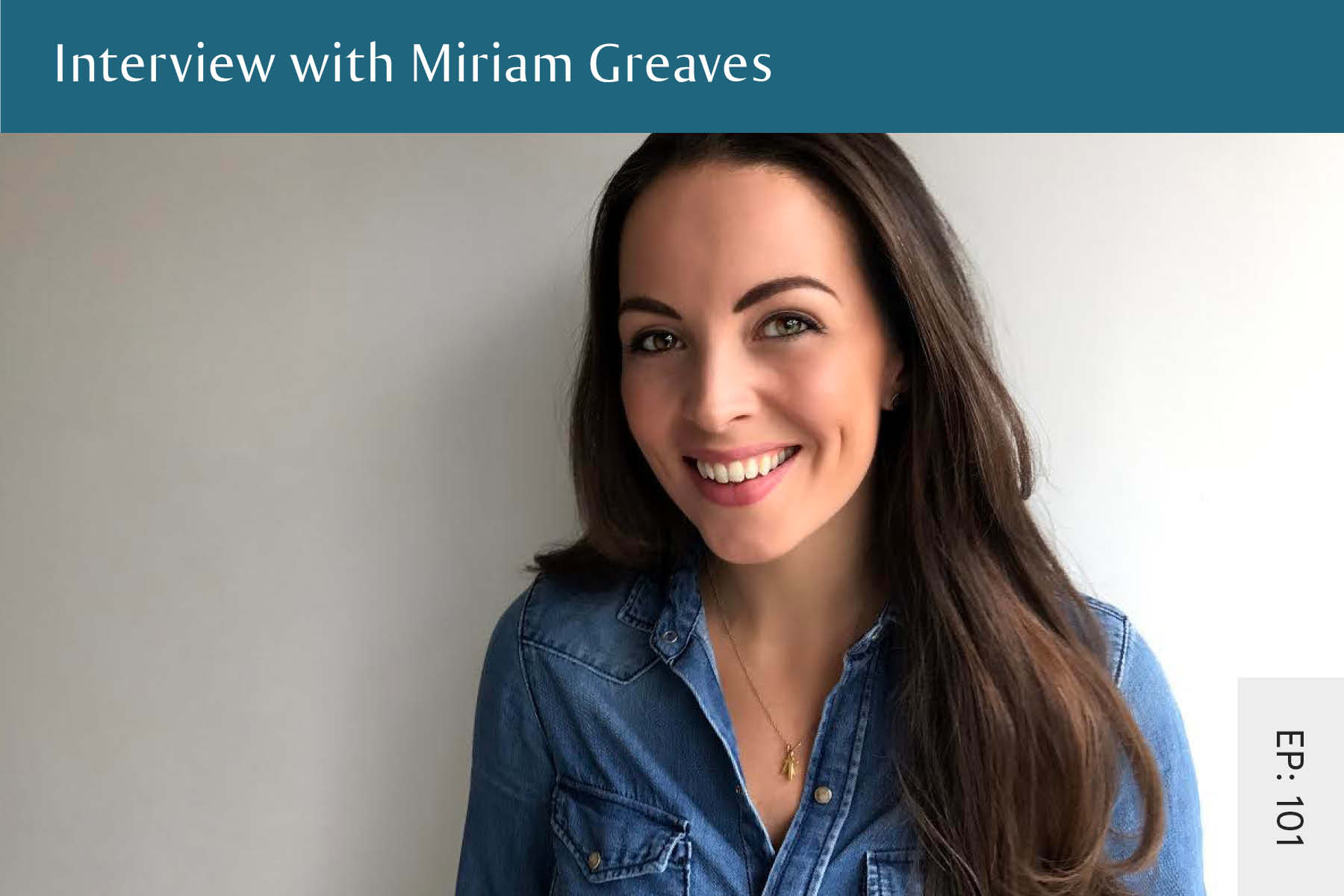 101: Interview with Miriam Greaves - Seven Health: Eating Disorder Recovery and Anti Diet Nutritionist