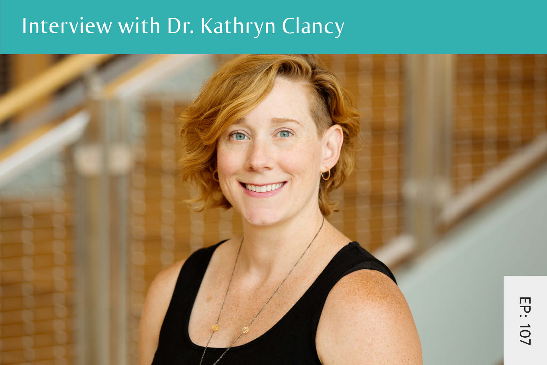 107: Interview with Dr. Kathryn Clancy - Seven Health: Eating Disorder Recovery and Anti Diet Nutritionist