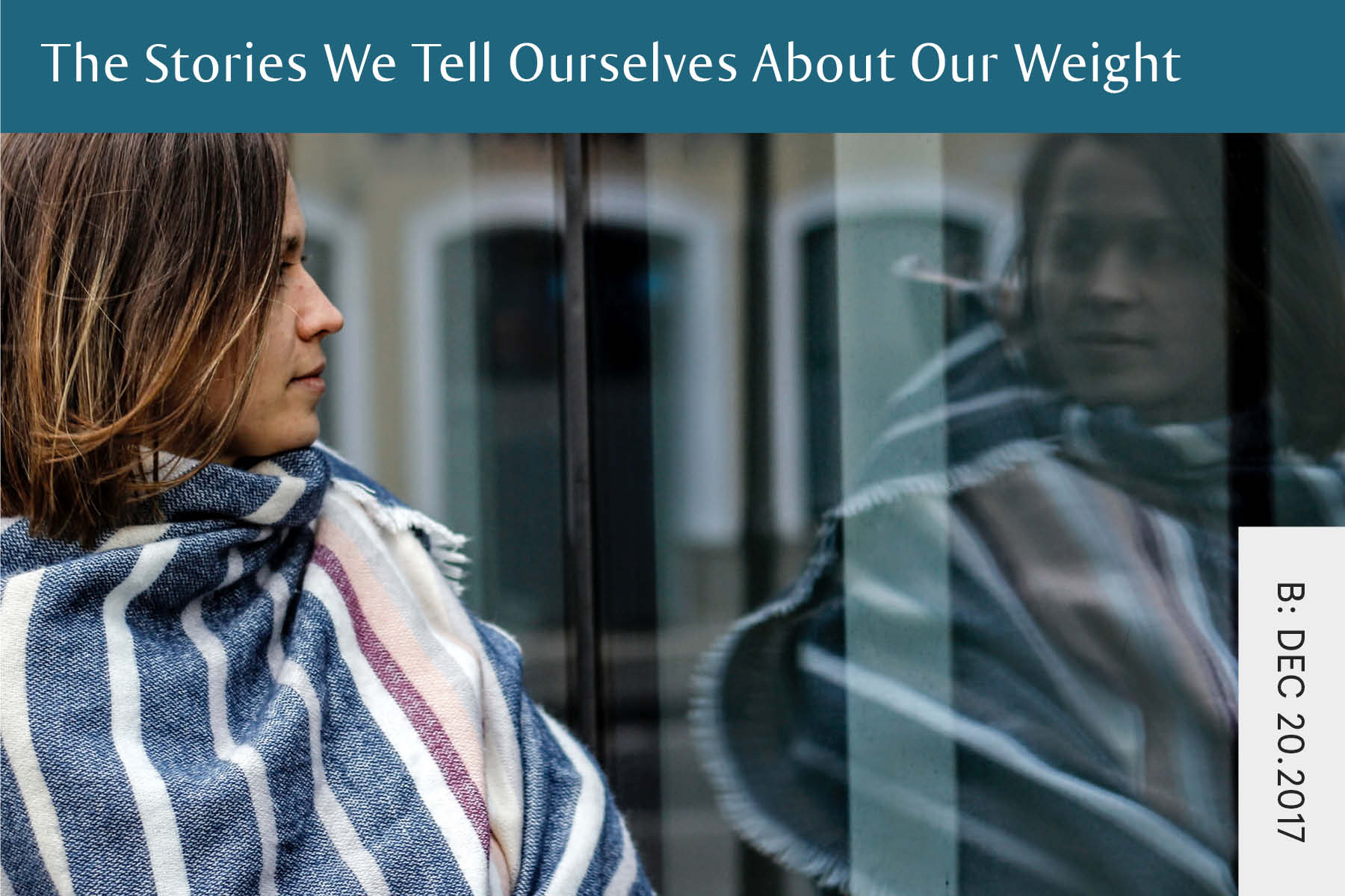 The Stories We Tell Ourselves About Our Weight - Seven Health: Eating Disorder Recovery and Anti Diet Nutritionist