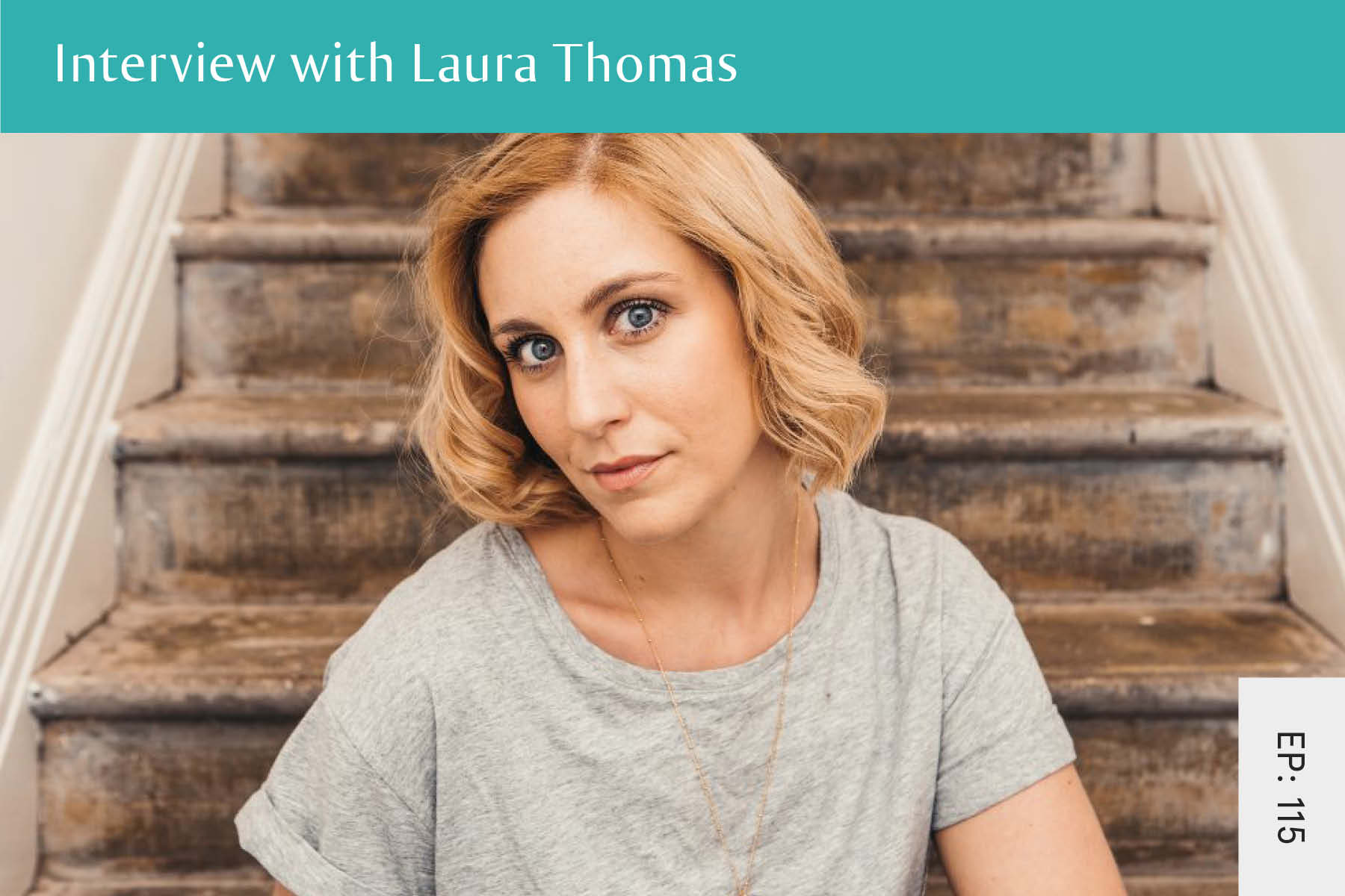 115: Interview with Laura Thomas - Seven Health: Eating Disorder Recovery and Anti Diet Nutritionist