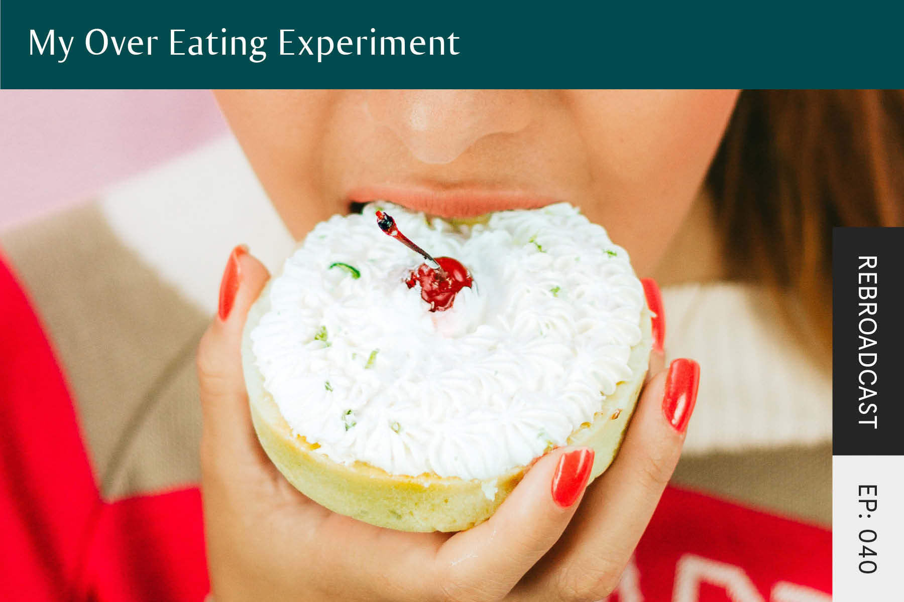 Rebroadcast: My Over Eating Experiment - Seven Health: Eating Disorder Recovery and Anti Diet Nutritionist