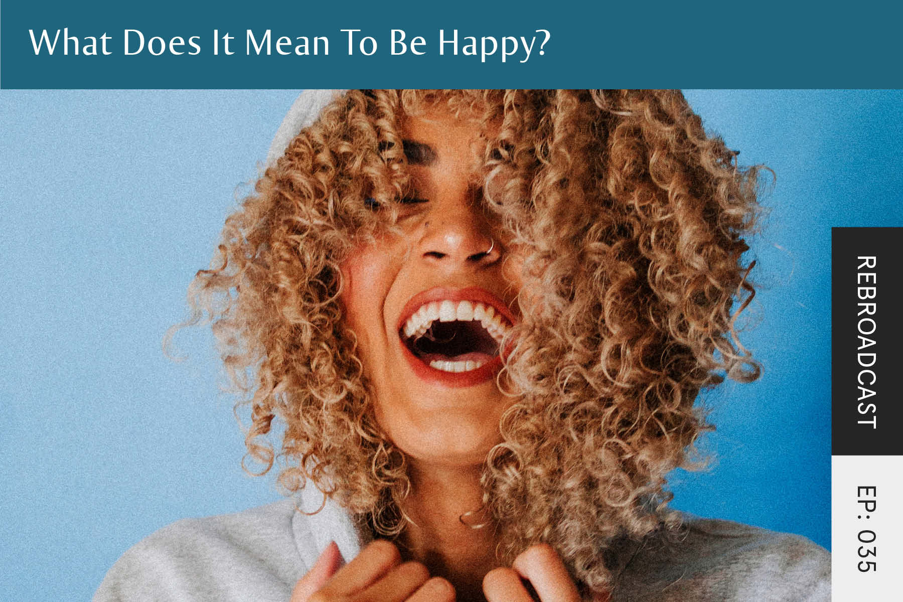 Rebroadcast: What Does It Mean To Be Happy? - Seven Health: Eating Disorder Recovery and Anti Diet Nutritionist