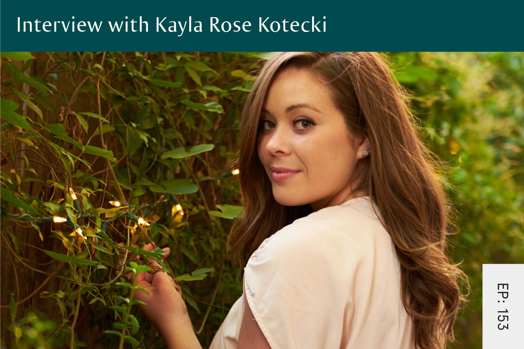 153: Interview with Kayla Rose Kotecki - Seven Health: Eating Disorder Recovery and Anti Diet Nutritionist