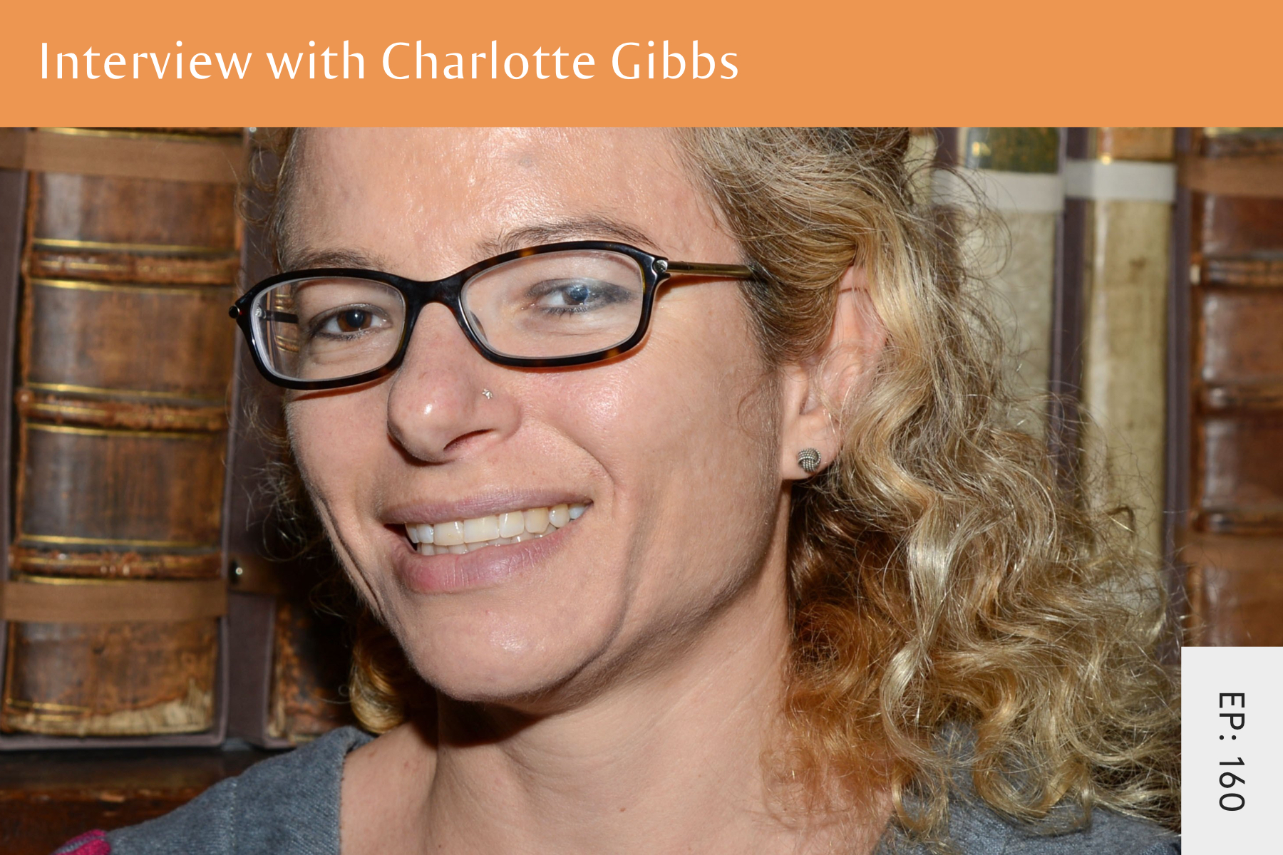 160: Interview with Charlotte Gibbs - Seven Health: Eating Disorder Recovery and Anti Diet Nutritionist