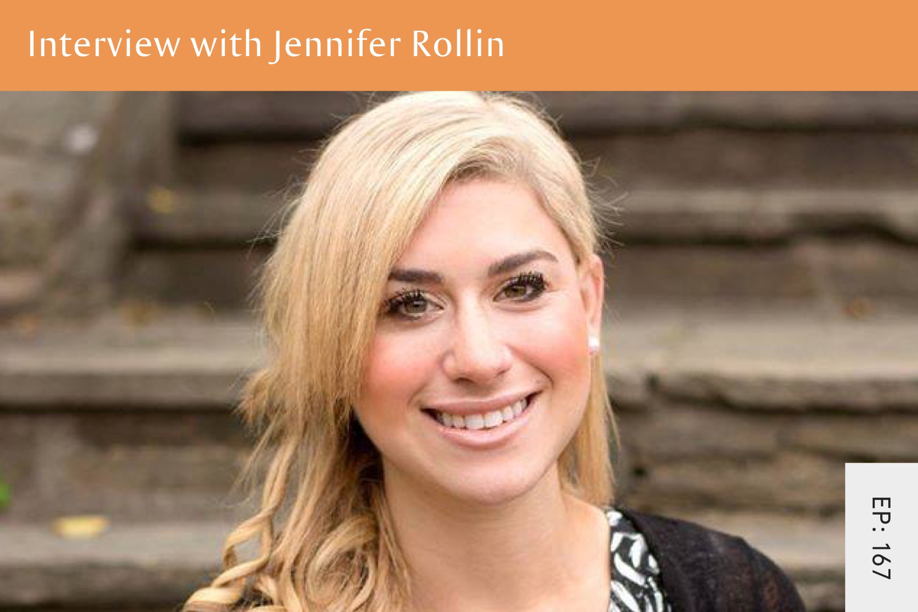167: Interview With Jennifer Rollin - Seven Health: Eating Disorder Recovery and Anti Diet Nutritionist