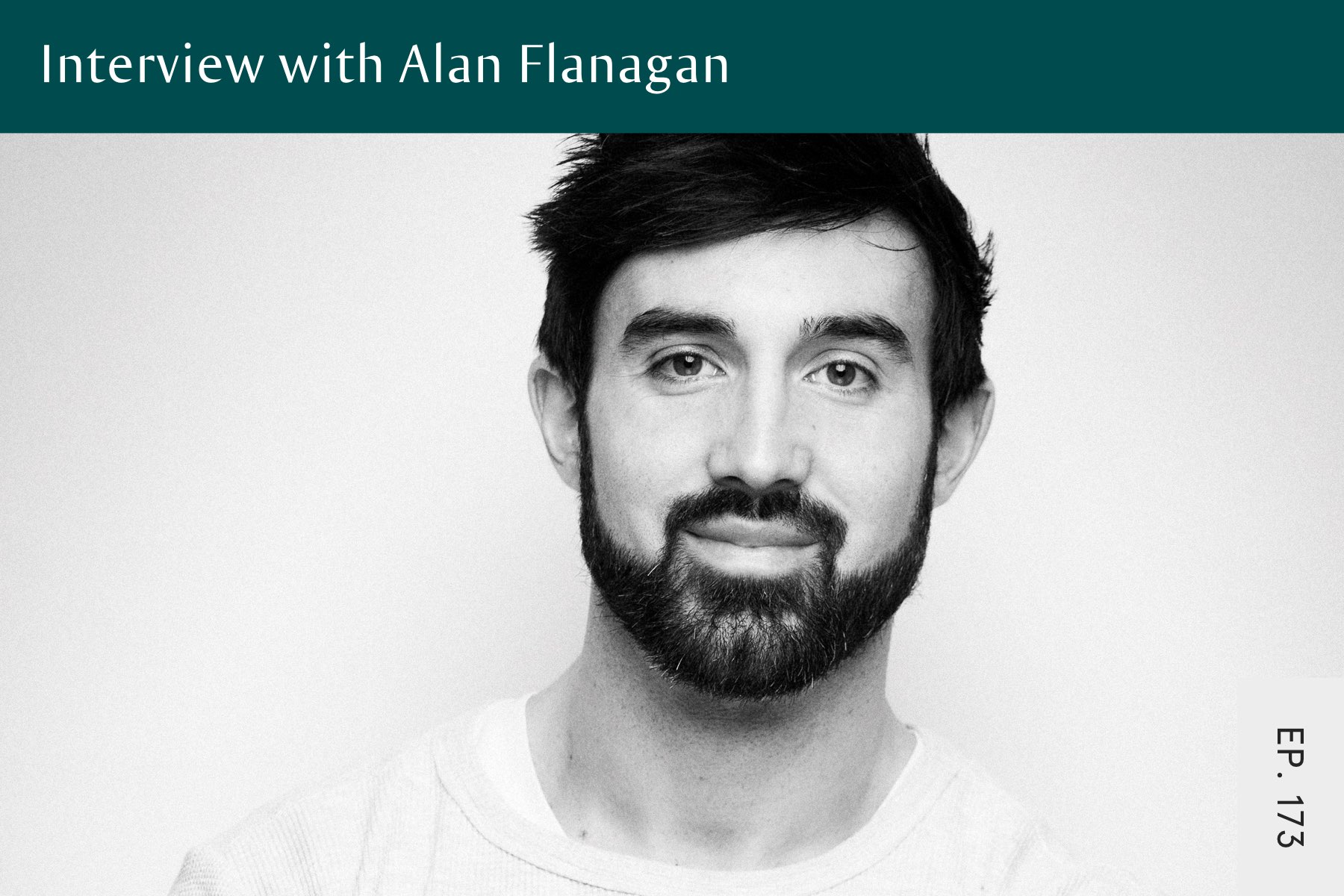 173: Interview With Alan Flanagan - Seven Health: Eating Disorder Recovery and Anti Diet Nutritionist