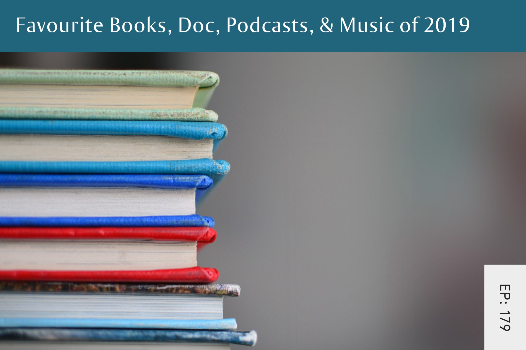 179: Favourite Books, Documentaries, Podcasts, and Music 2019 - Seven Health: Eating Disorder Recovery and Anti Diet Nutritionist