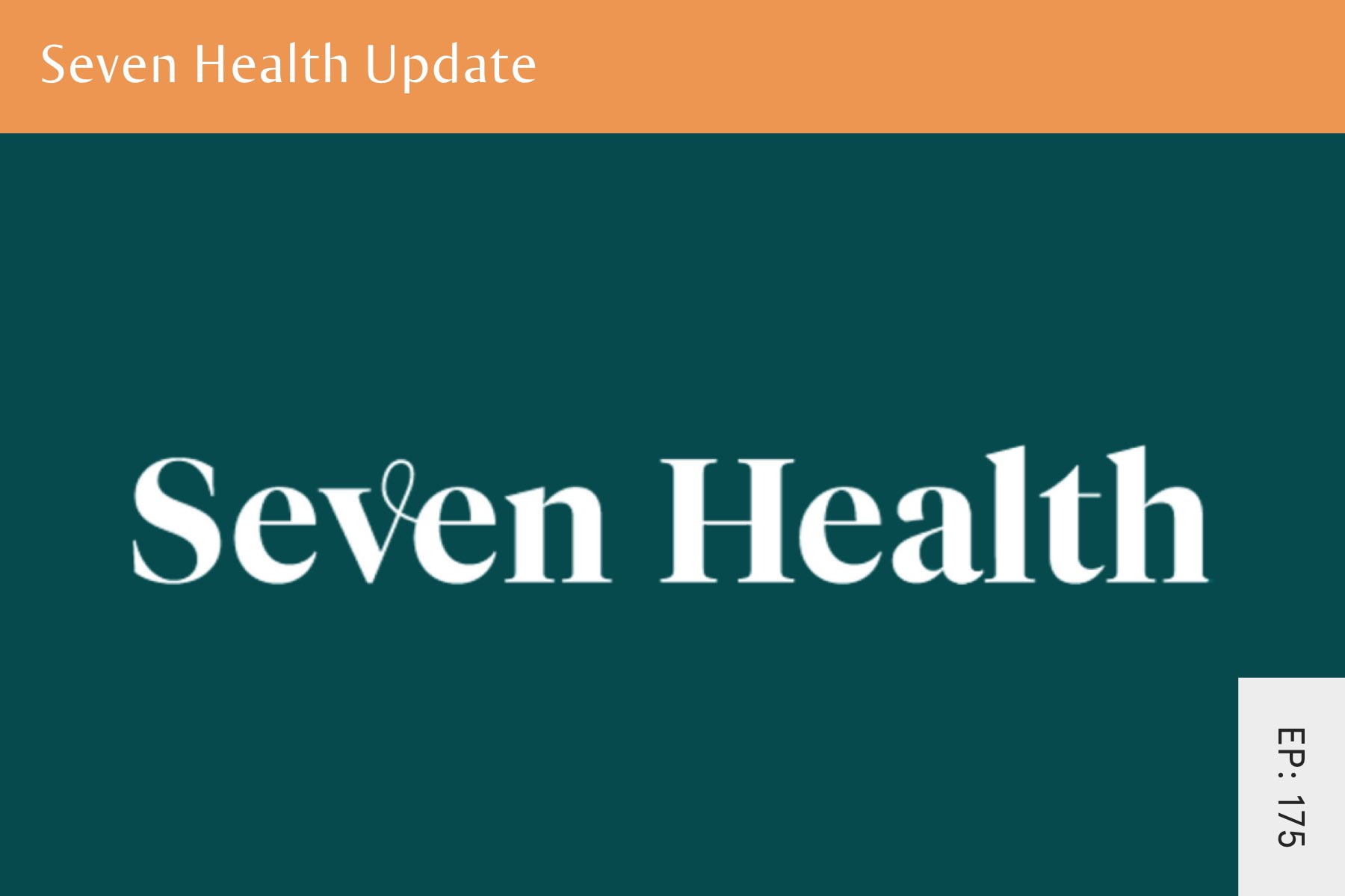 175: Seven Health Update - Seven Health: Eating Disorder Recovery and Anti Diet Nutritionist