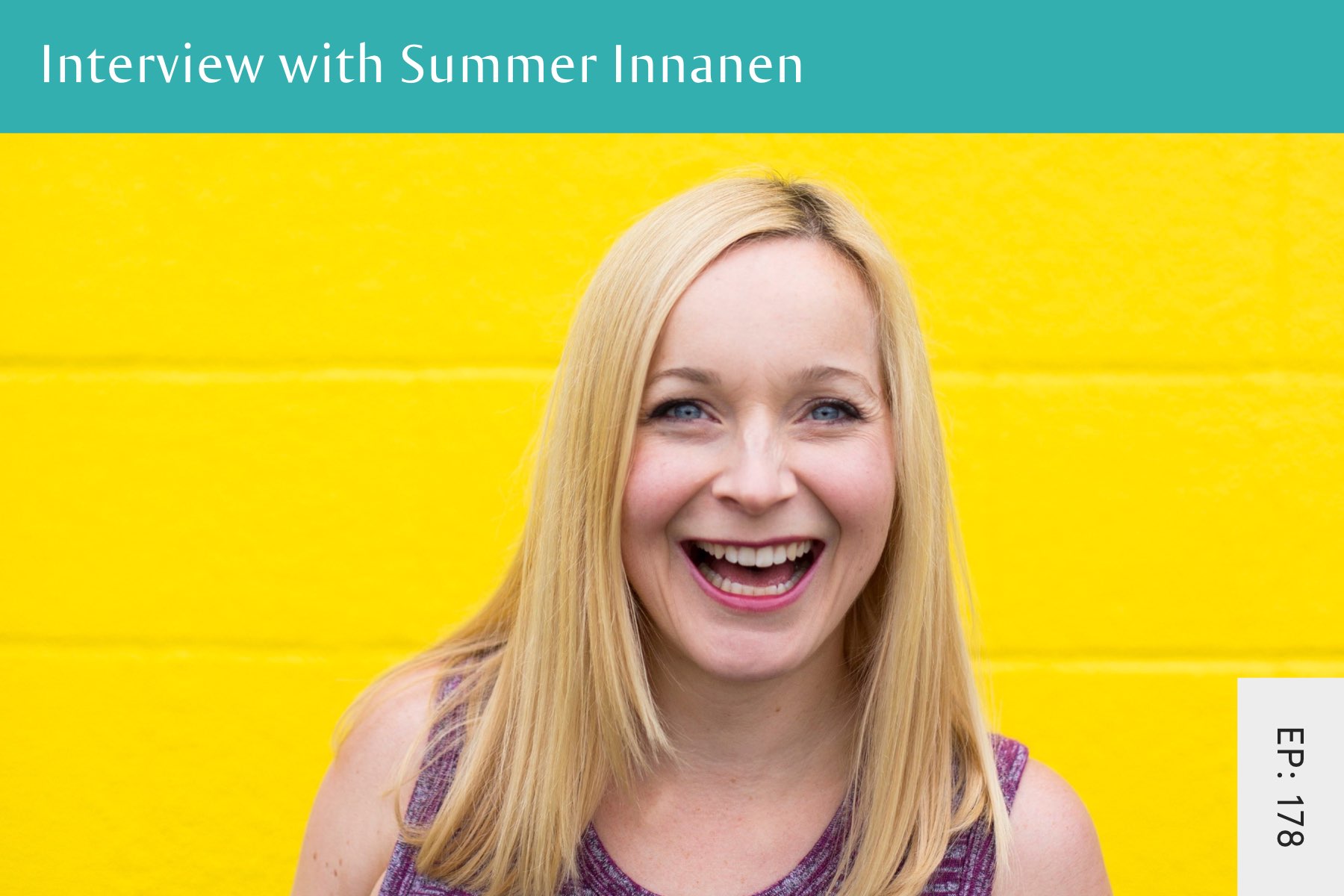 178: Interview With Summer Innanen - Seven Health: Eating Disorder Recovery and Anti Diet Nutritionist