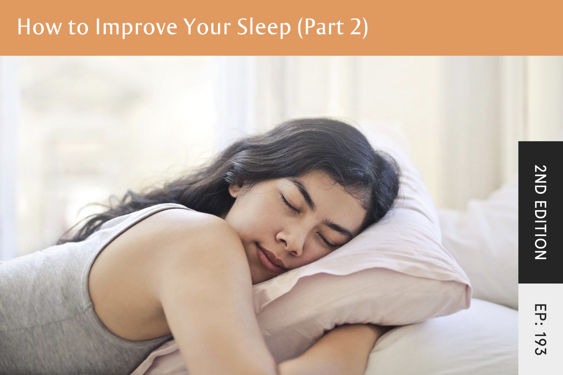 193: How To Improve Your Sleep, Pt. 2 (2nd Edition) - Seven Health: Eating Disorder Recovery and Anti Diet Nutritionist