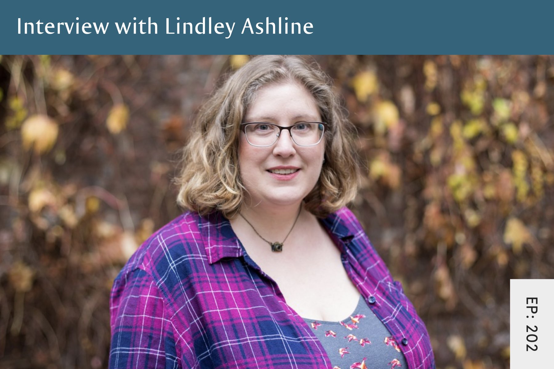 202: Body Liberation and Photography with Lindley Ashline - Seven Health: Eating Disorder Recovery and Anti Diet Nutritionist