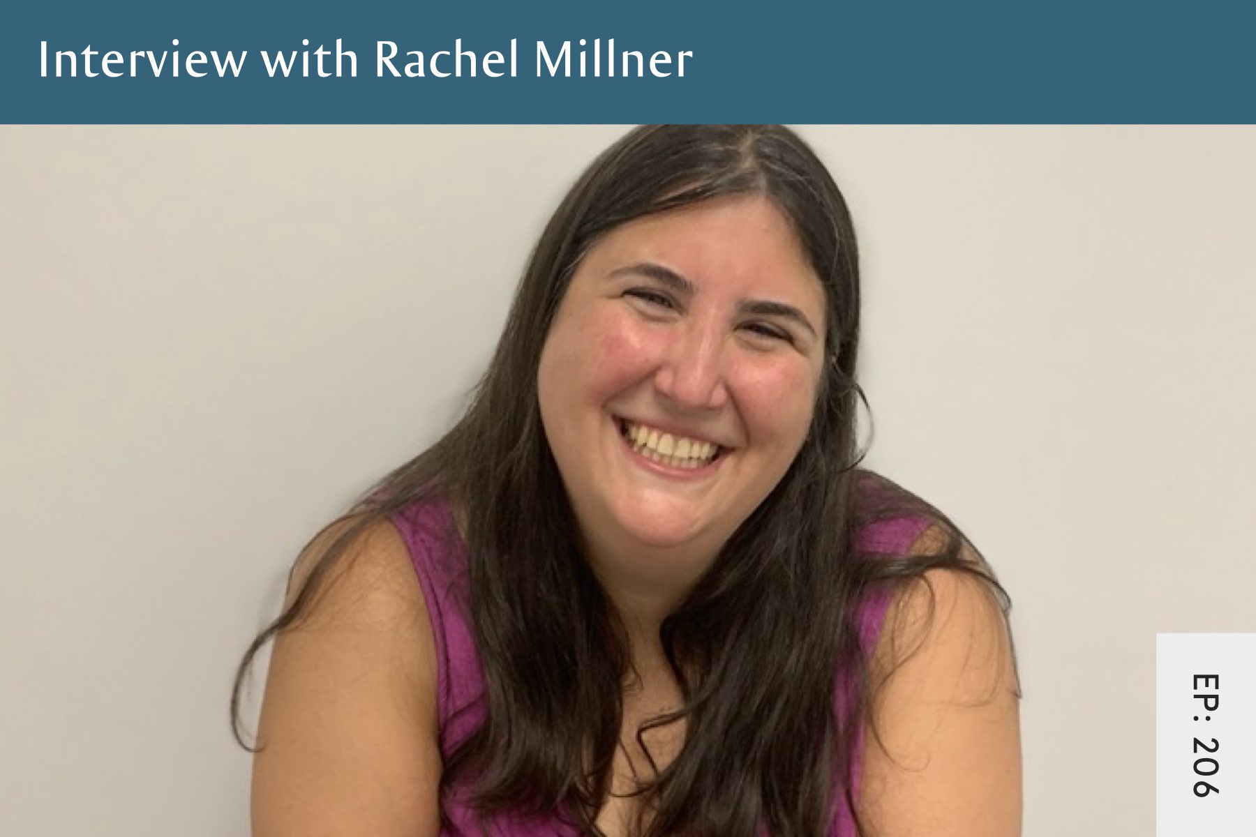 206: Anorexia In Higher Weight Individuals with Rachel Millner - Seven Health: Eating Disorder Recovery and Anti Diet Nutritionist