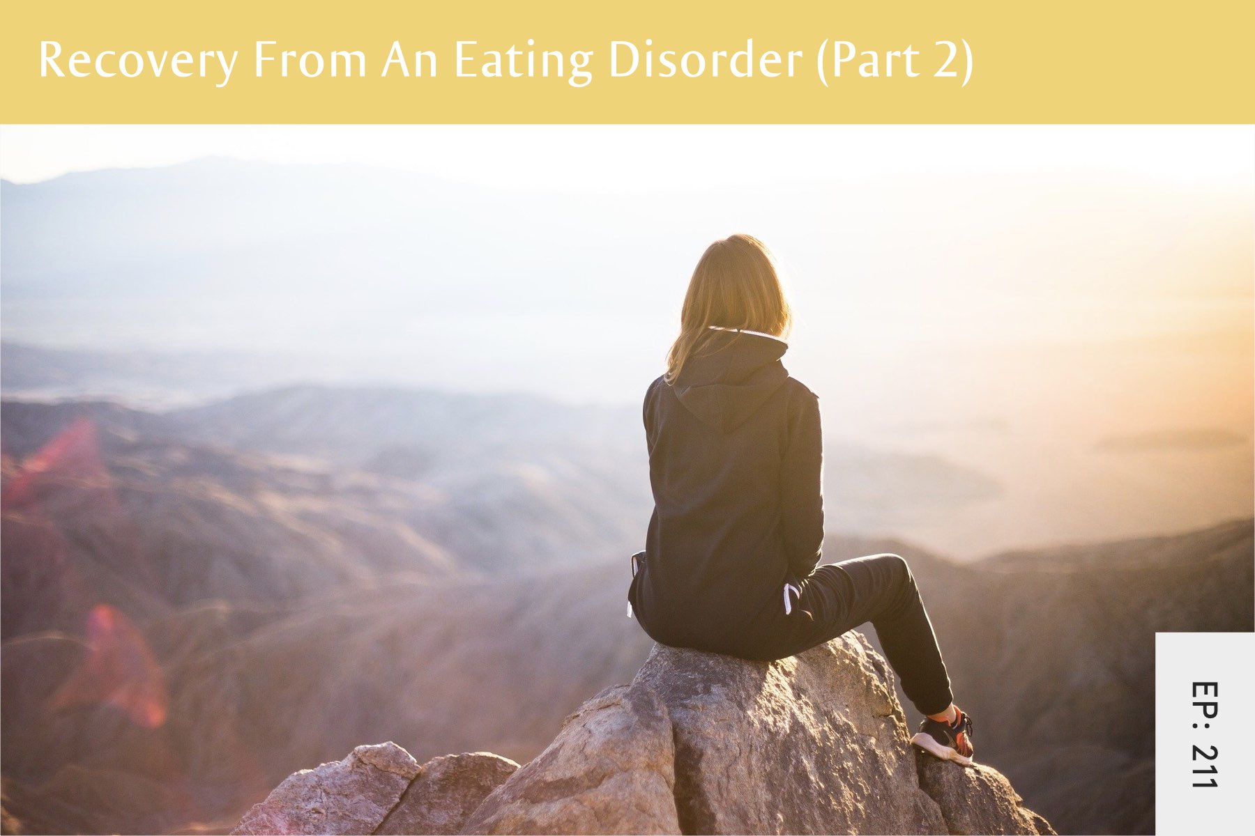 211: Recovery From An Eating Disorder (Part 2) - Seven Health: Eating Disorder Recovery and Anti Diet Nutritionist