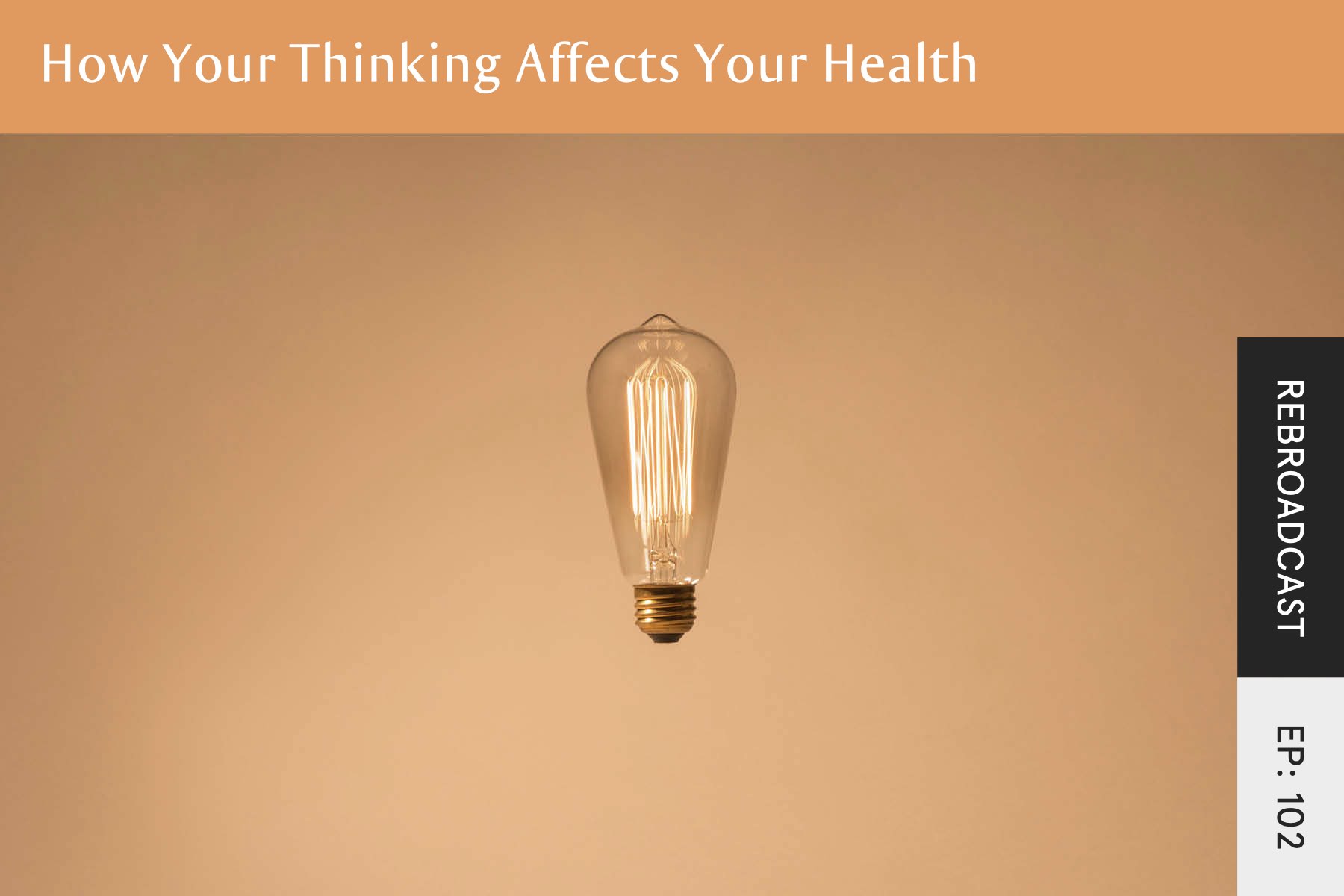 Rebroadcast: How Your Thinking Affects Your Health - Seven Health: Eating Disorder Recovery and Anti Diet Nutritionist