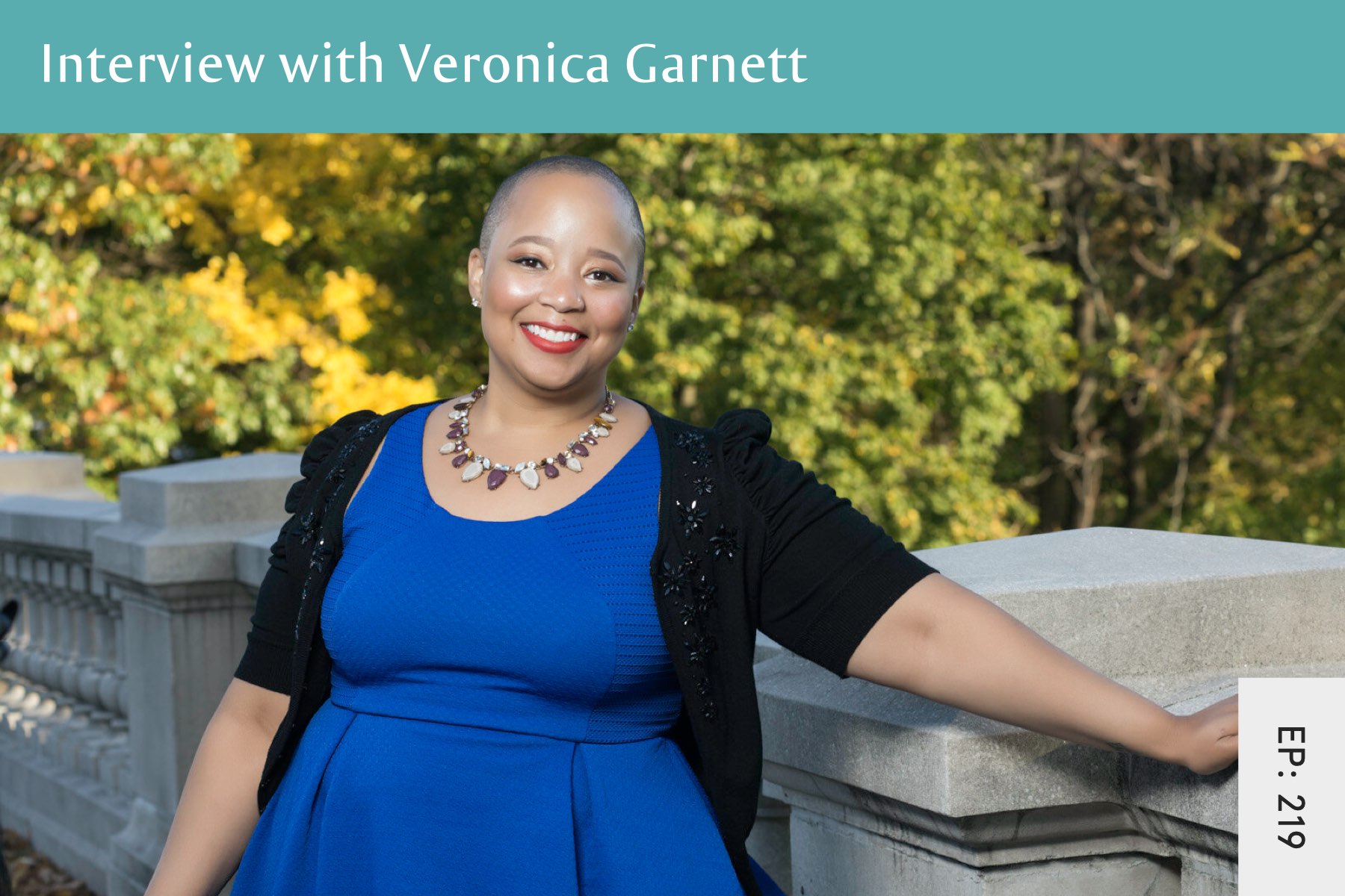 219: Multicultural Culinary Arts with Veronica Garnett - Seven Health: Eating Disorder Recovery and Anti Diet Nutritionist