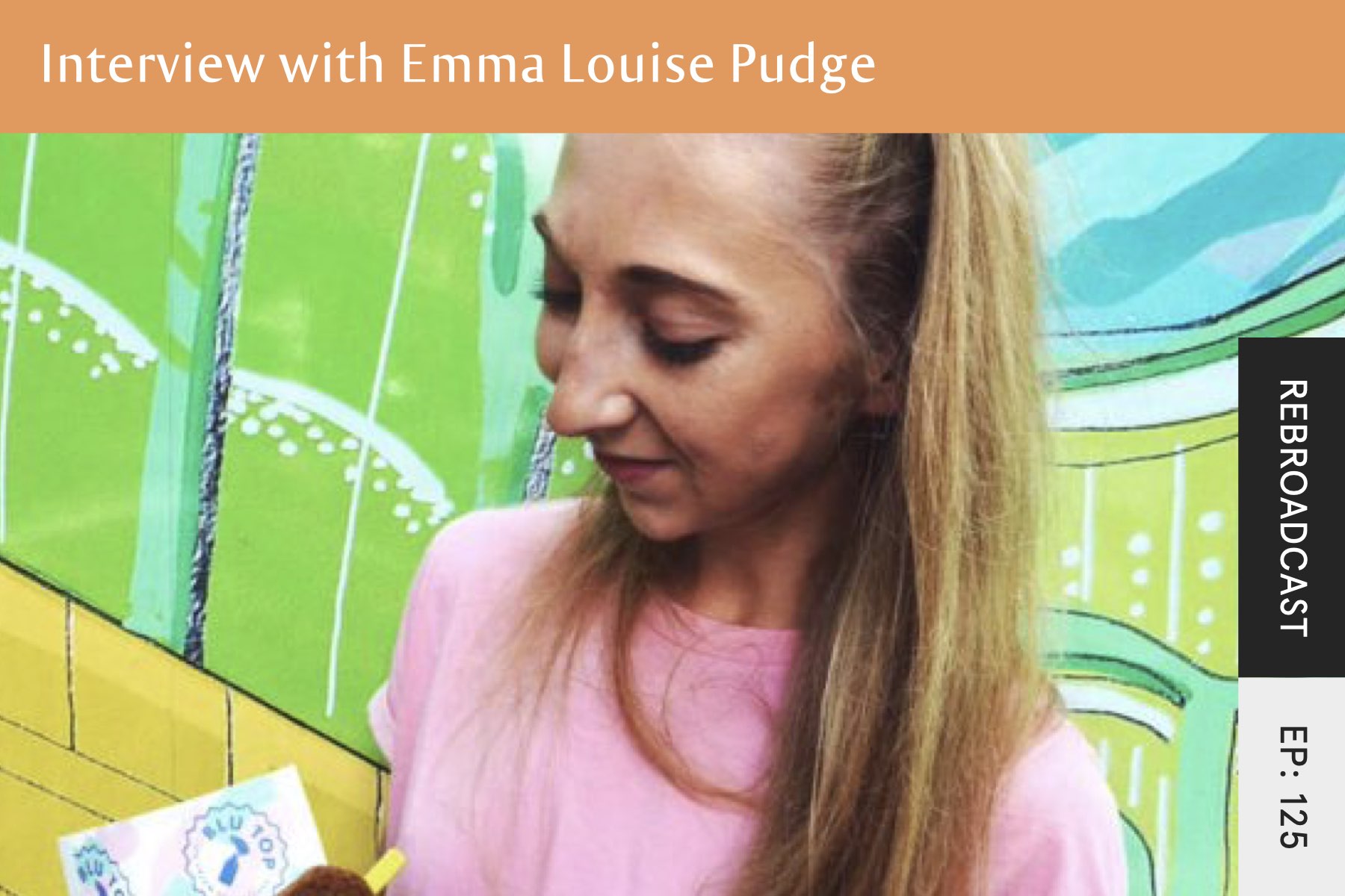 Rebroadcast: Interview with Emma Louise Pudge - Seven Health: Eating Disorder Recovery and Anti Diet Nutritionist