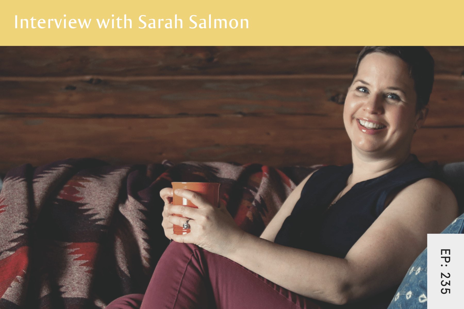 235: Introversion, Highly Sensitive Persons, and Knowing Thyself with Sarah Salmon - Seven Health: Eating Disorder Recovery and Anti Diet Nutritionist