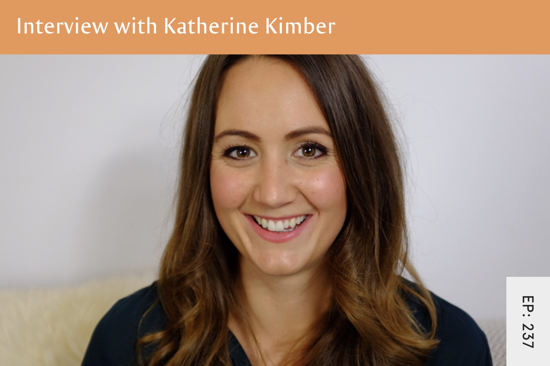 237: Learning Intuitive Eating with Katherine Kimber - Seven Health: Eating Disorder Recovery and Anti Diet Nutritionist