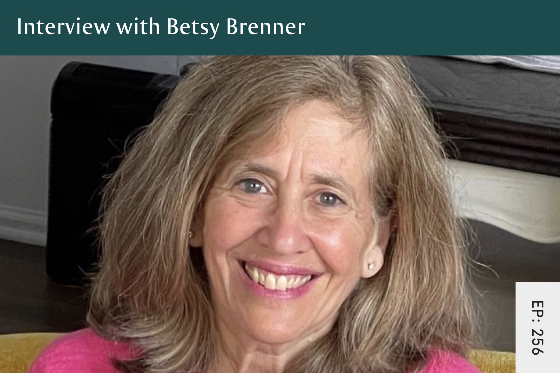 256: Defeating An Eating Disorder In Midlife with Betsy Brenner - Seven Health: Eating Disorder Recovery and Anti Diet Nutritionist