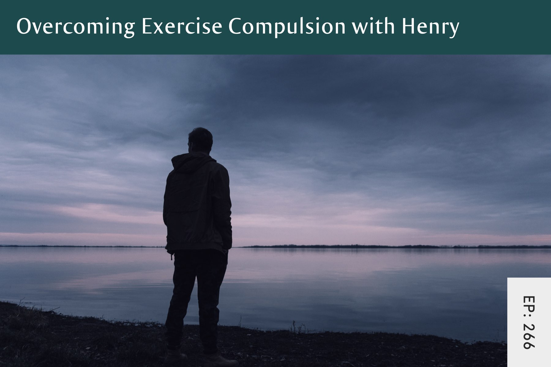 266: Overcoming Exercise Compulsion with Henry - Seven Health: Eating Disorder Recovery and Anti Diet Nutritionist