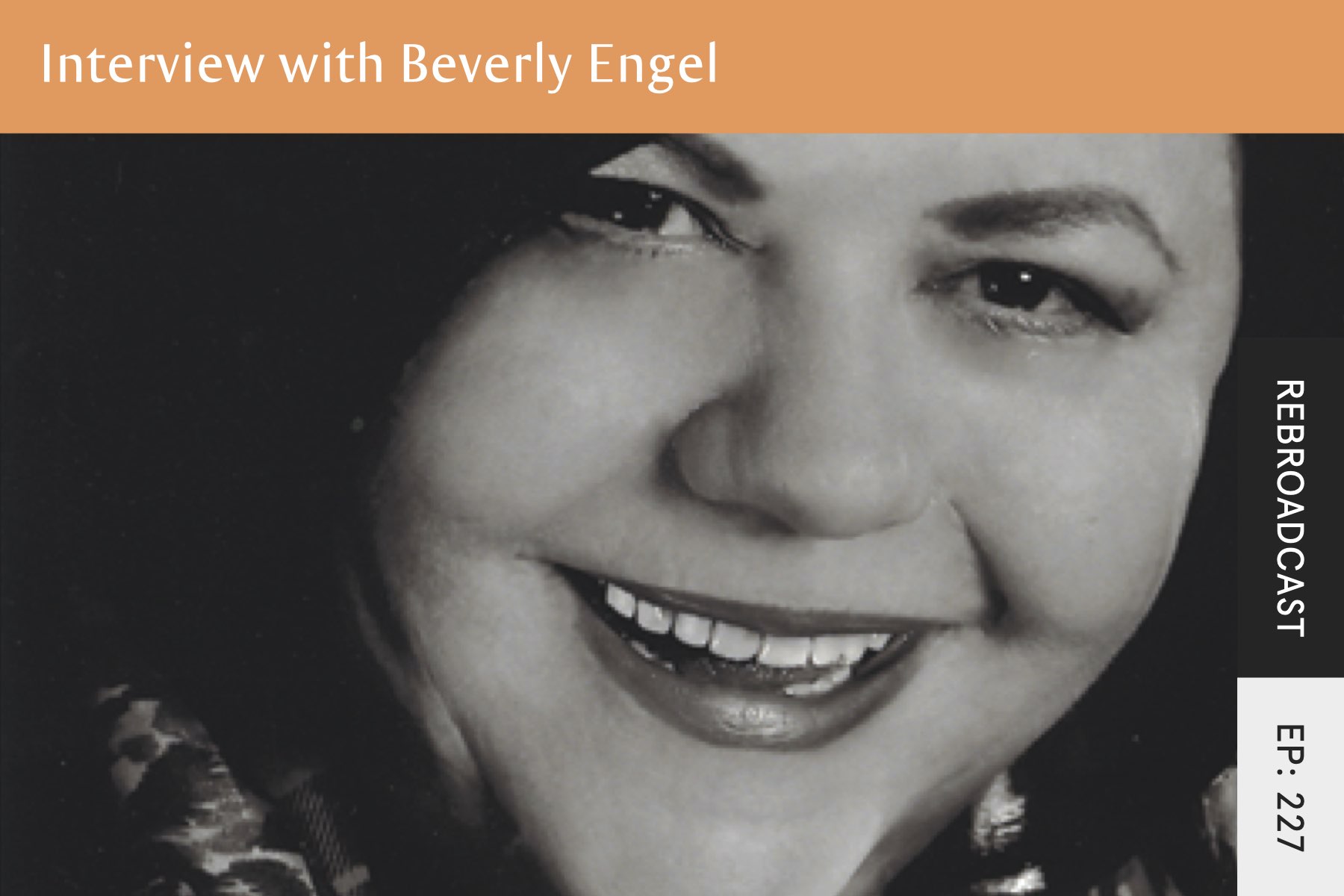 Rebroadcast: Childhood Abuse, Shame and  Healing Through Self Compassion With Beverly Engel - Seven Health: Eating Disorder Recovery and Anti Diet Nutritionist