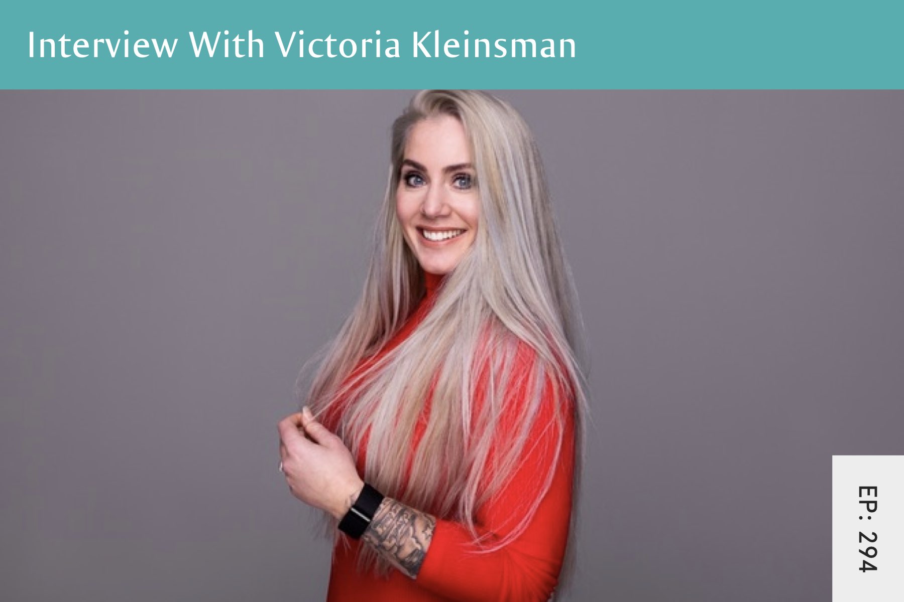 294: Overcoming Complex Trauma, Escaping An Abusive Relationship And Reaching Full Recovery with Victoria Kleinsman - Seven Health: Eating Disorder Recovery and Anti Diet Nutritionist