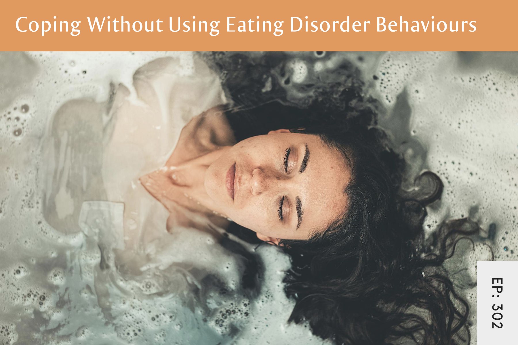 302: Coping Without Using Eating Disorder Behaviours - Seven Health: Eating Disorder Recovery and Anti Diet Nutritionist