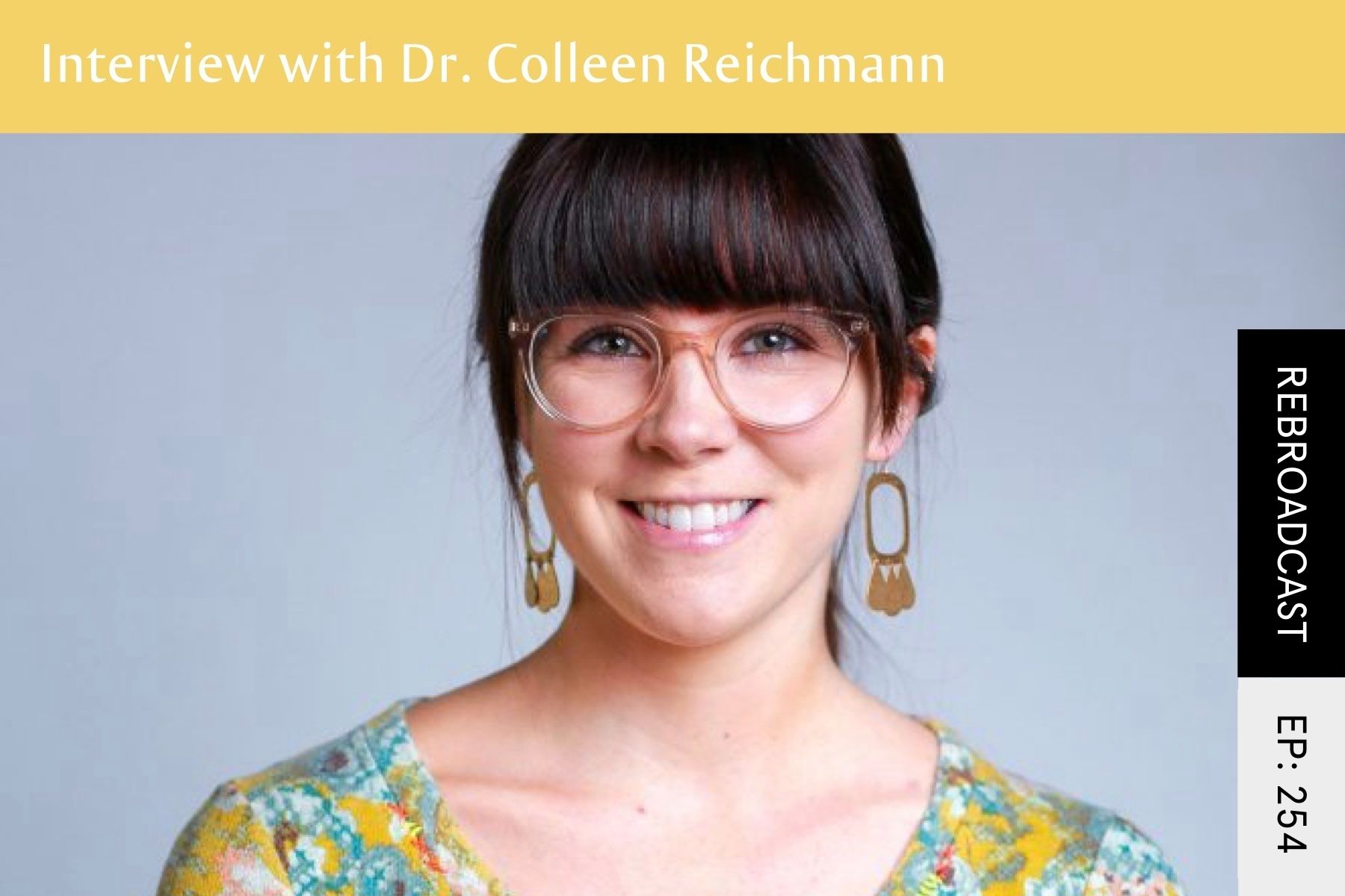 Rebroadcast: Dialectical Behavioural Therapy (DBT), Person-Focused Therapy and Eating Disorder Recovery with Dr. Colleen Reichmann - Seven Health: Eating Disorder Recovery and Anti Diet Nutritionist