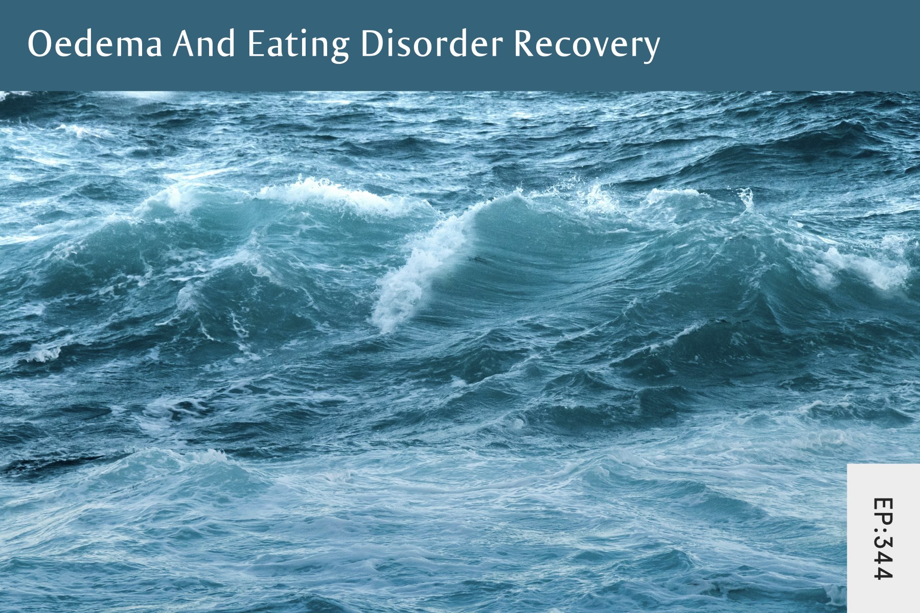 344: Oedema and Eating Disorder Recovery - Seven Health: Eating Disorder Recovery and Anti Diet Nutritionist